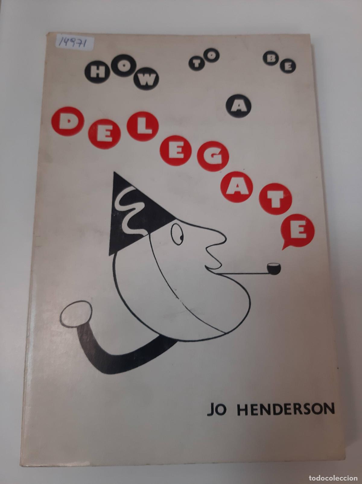Libros: How To Be A Delegate - Jo Henderson - Foto 1