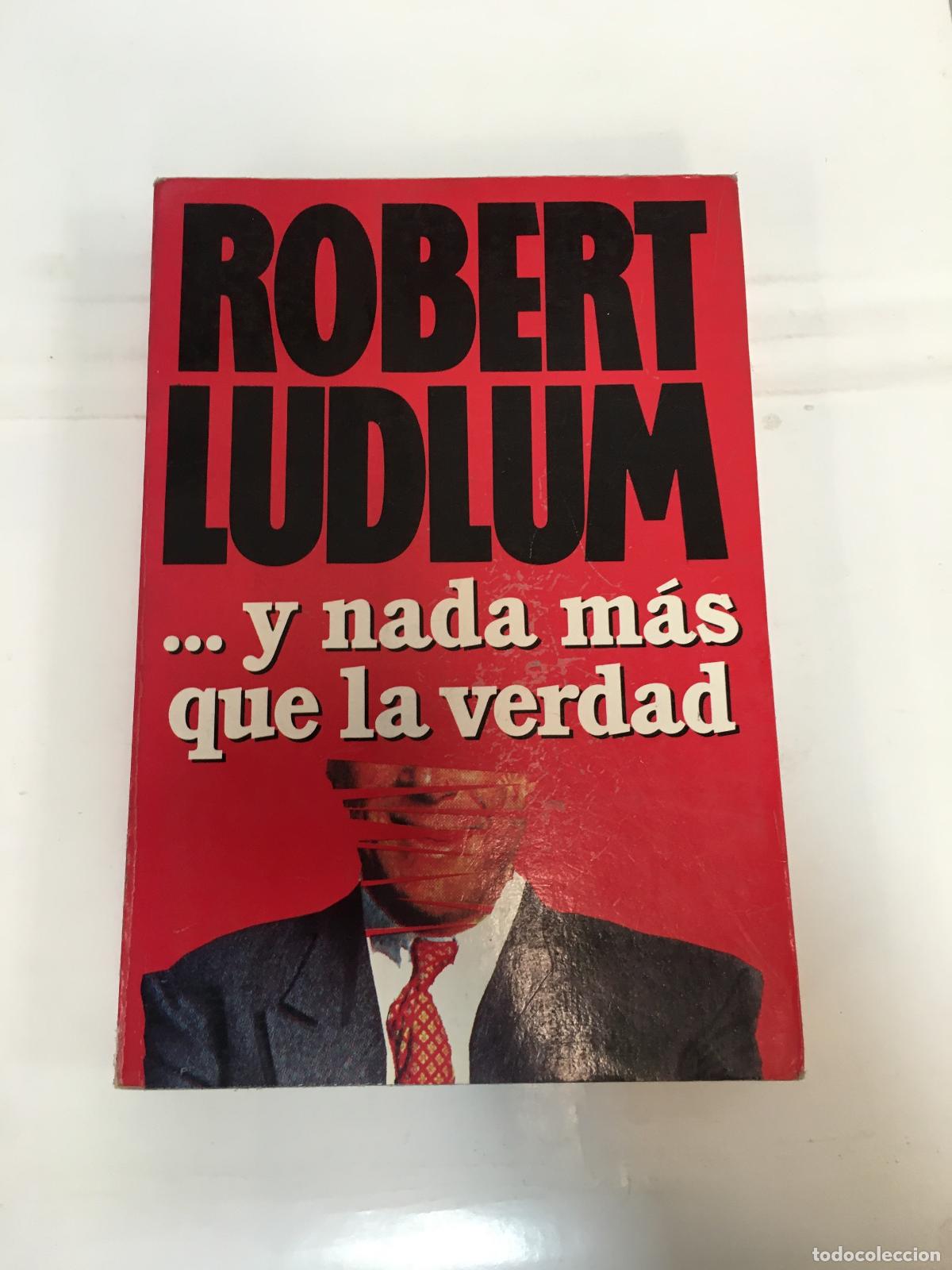 Libros: Y Nada Mas Que La Verdad - Robert Ludlum - Foto 1