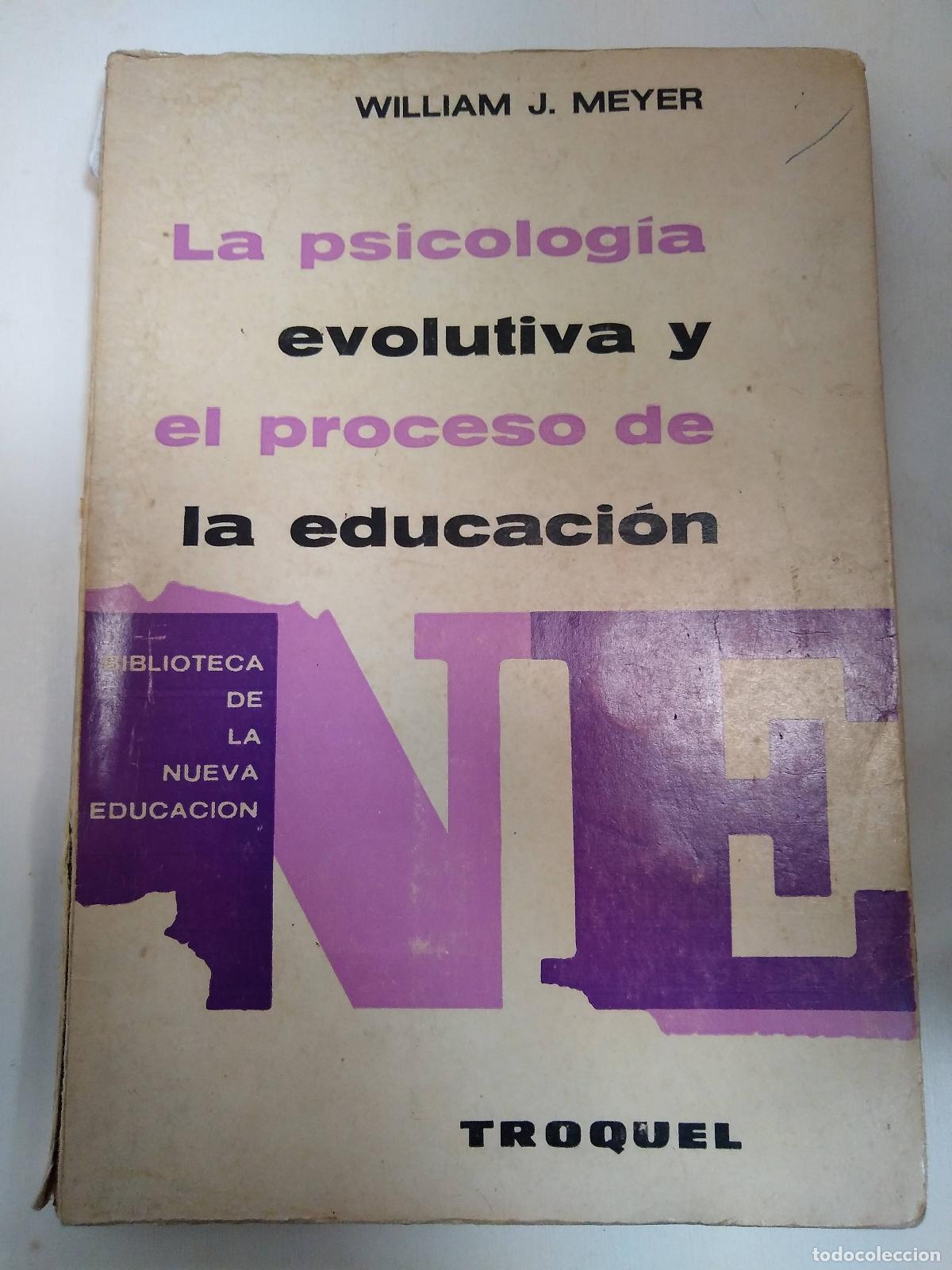 Libros: La Psicolog&iacute;a Evolutiva Y El Proceso De La Educaci&oacute;n - Meyer - Foto 1