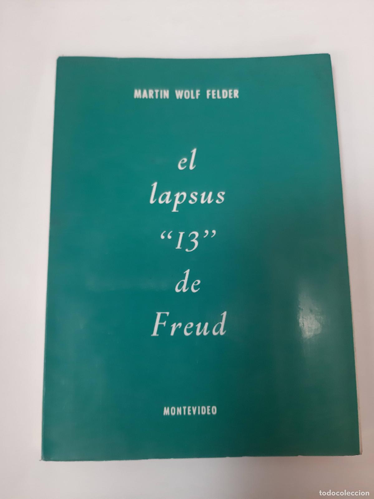 Libros: El Lapsus 13 De Freud - Martin Wolf Felder - Foto 1