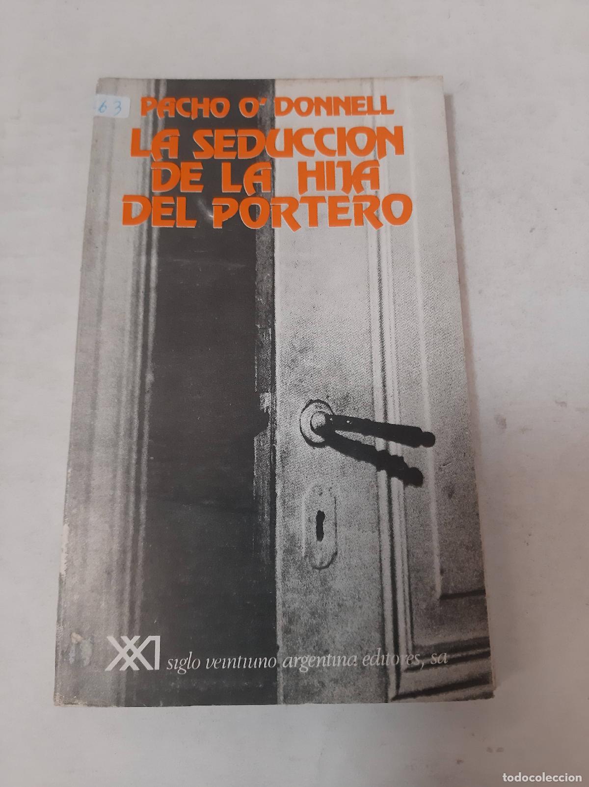 Libros: La Seduccion De La Hija Del Portero - Pacho O&acute;donnell - Foto 1