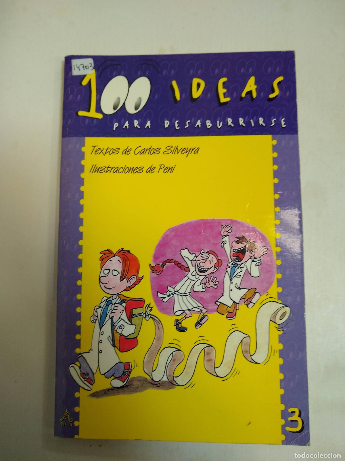 Libros: 100 Ideas Para Desaburrirse - Carlos Silveyra - Foto 1