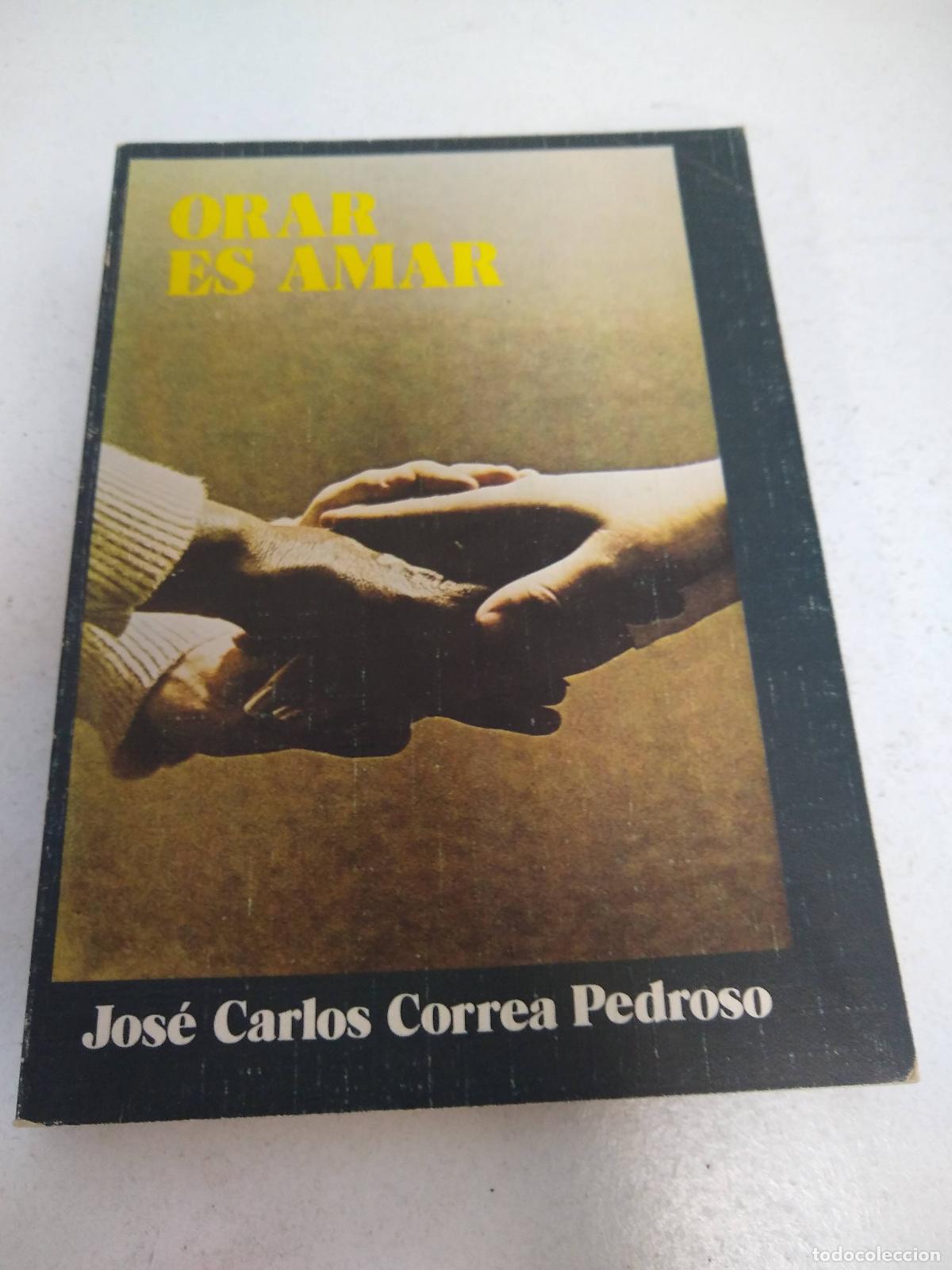 Libros: Orar es amar - Jose Carlos Correa Pedroso - Foto 1