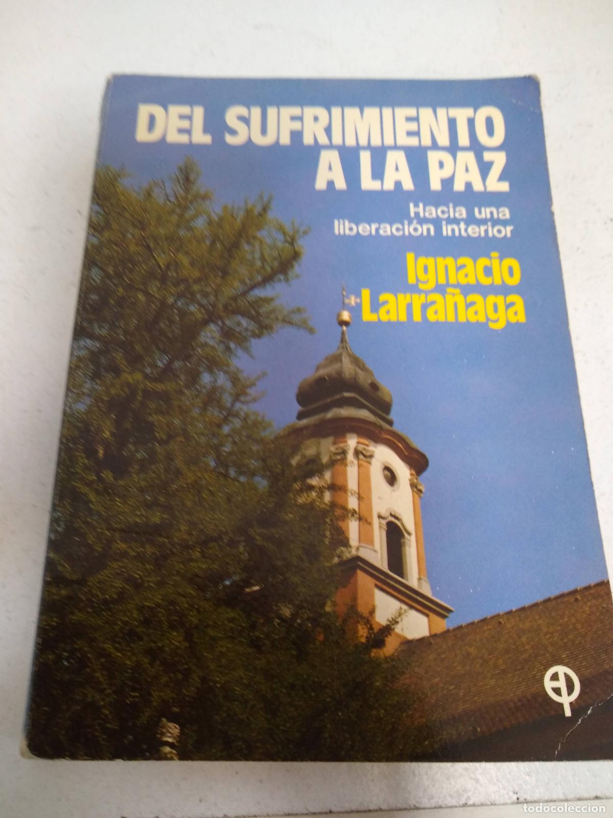 Libros: Del sufrimiento a la paz - Ignacio Larra&ntilde;aga - Foto 1