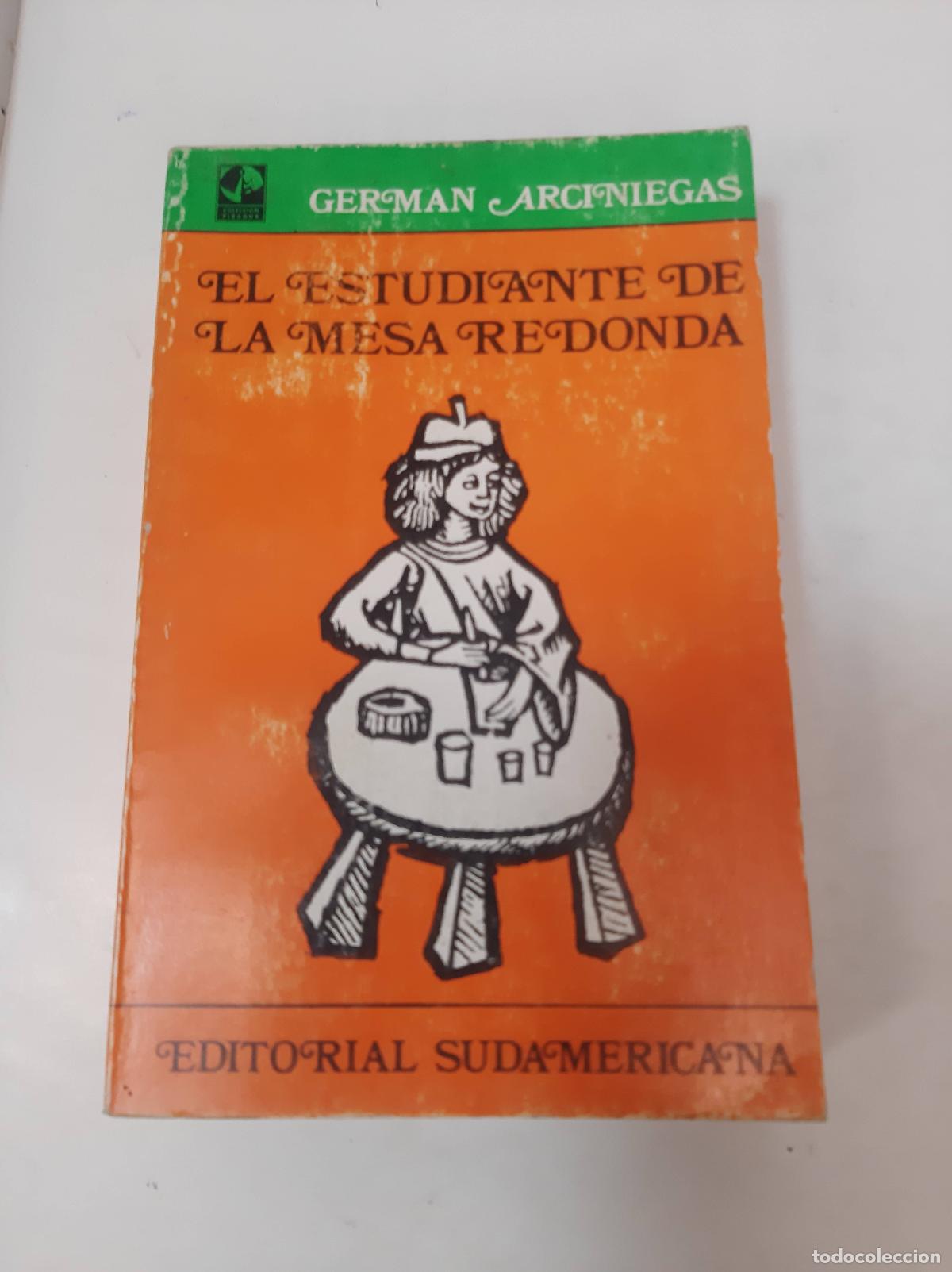 Libros: El Estudiante De La Mesa Redonda - German Arciniegas - Foto 1