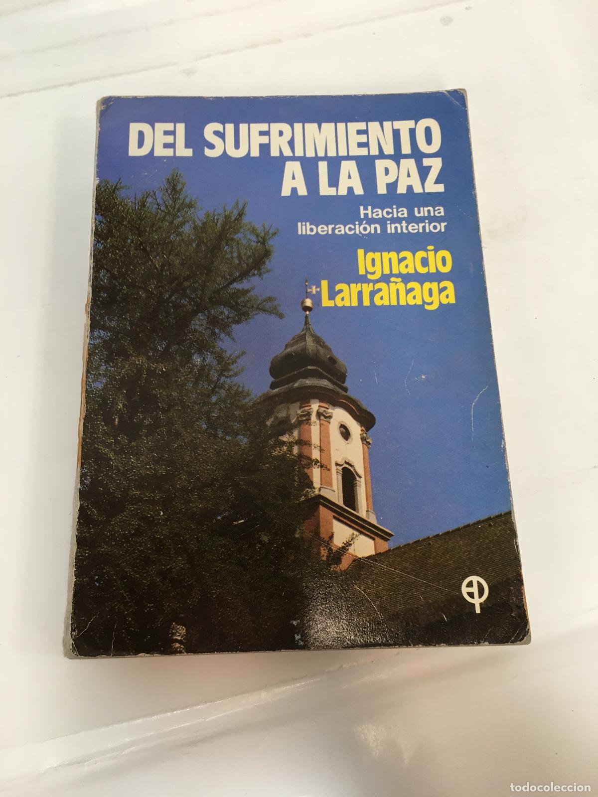 Libros: Del sufrimiento a la paz - Ignacio Larra&ntilde;aga - Foto 1