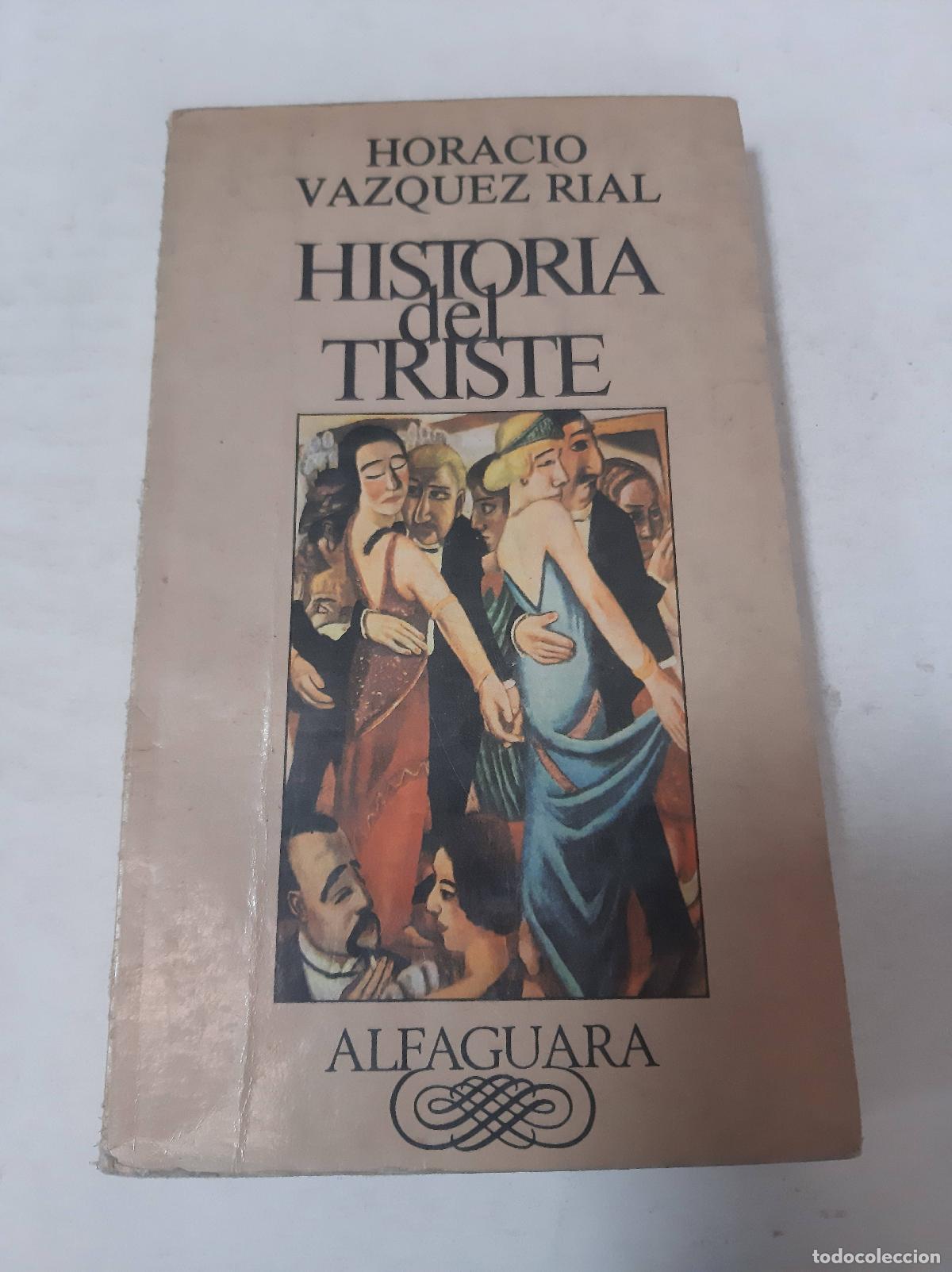 Libros: Historia Del Triste - Horacio Vazquez Rial - Foto 1