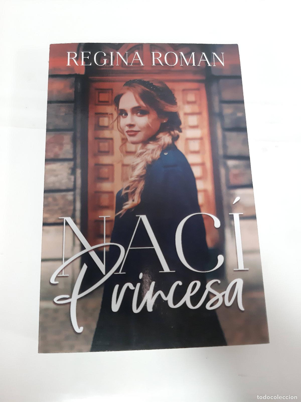 Libros: Nac&iacute; princesa - Rom&aacute;n, Regina - Foto 1