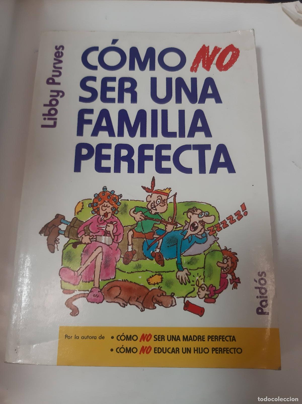 B&uuml;cher: C&oacute;mo No Ser Una Familia Perfecta - Libby Purves
