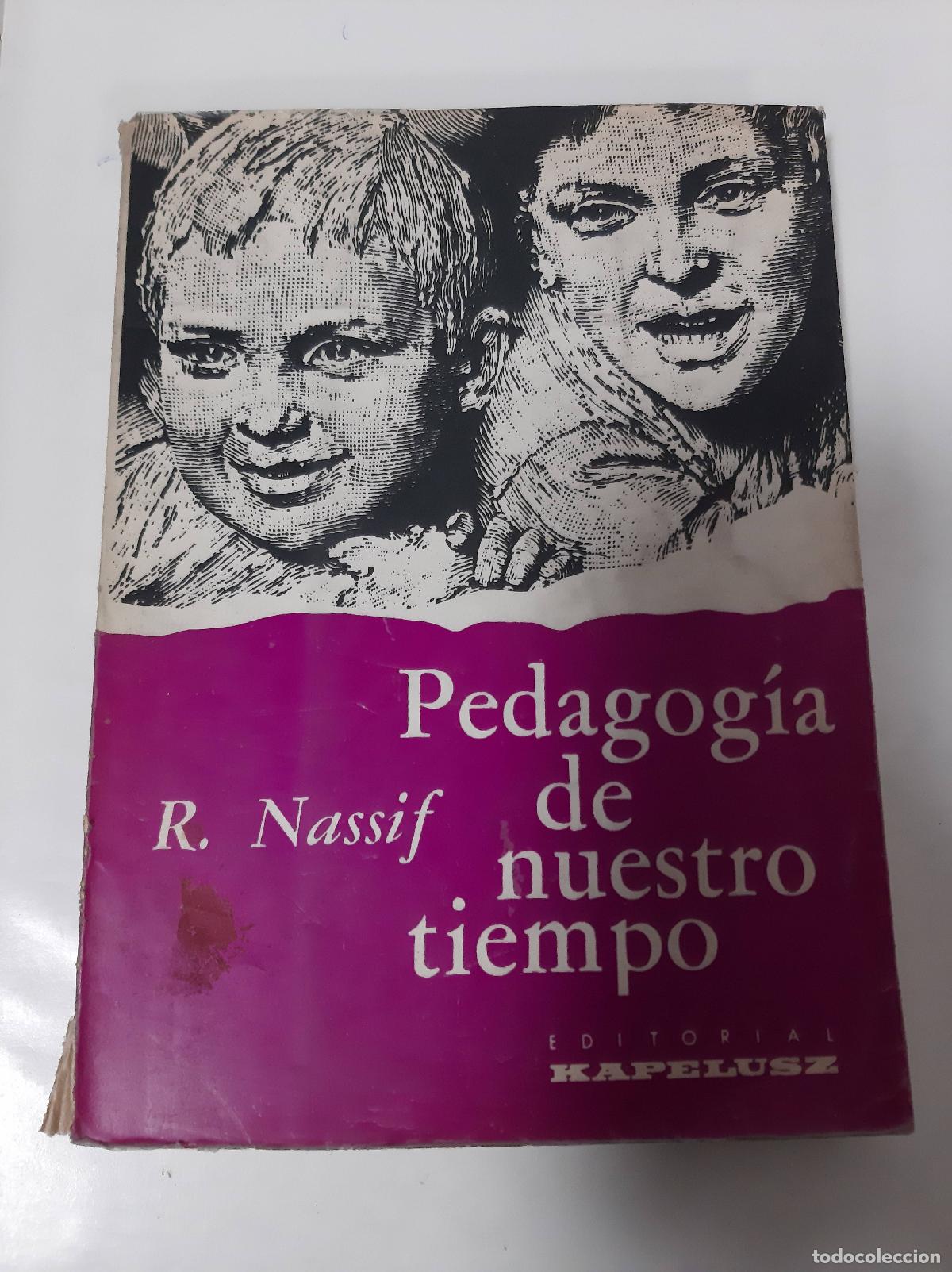Libros: Pedagog&iacute;a De Nuestro Tiempo - R. Nassif - Foto 1