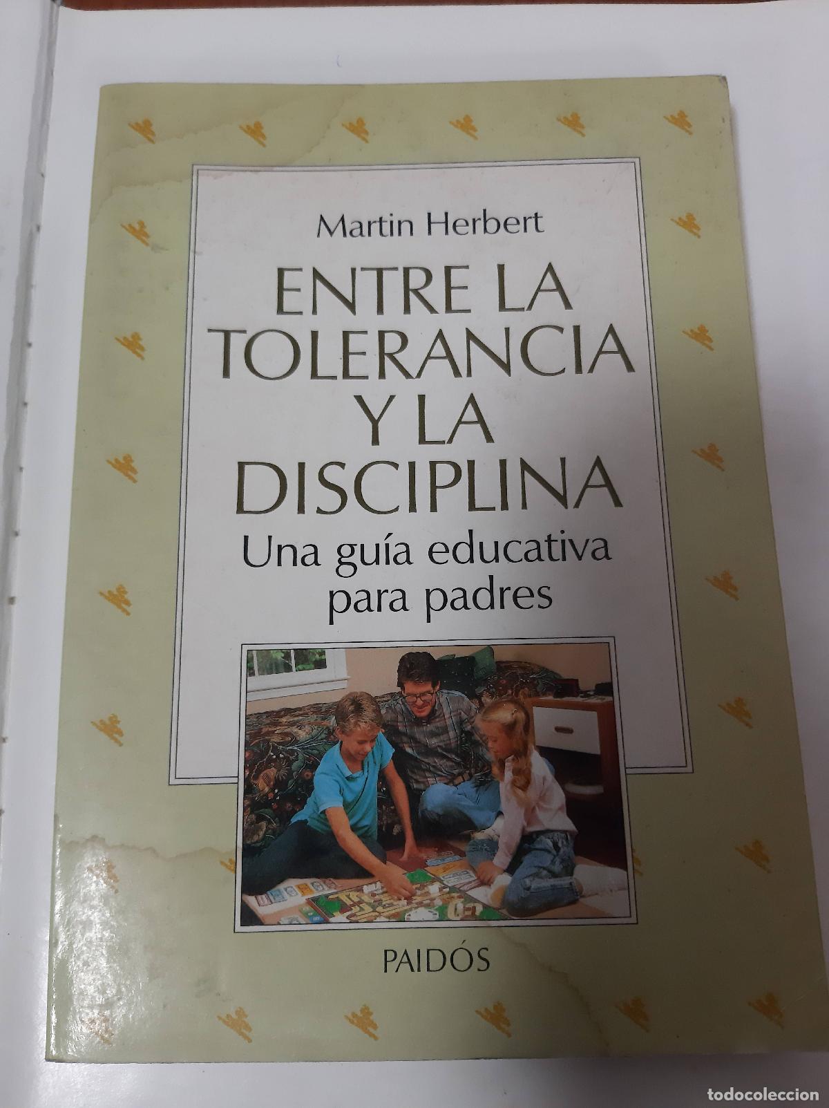 Libros: Entre La Tolerancia Y La Disciplina - Martin Herbert - Foto 1