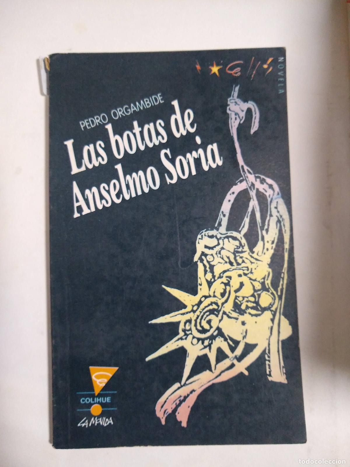 Libros: Las Botas De Anselmo Soria - Pedro Orgambide - Foto 1