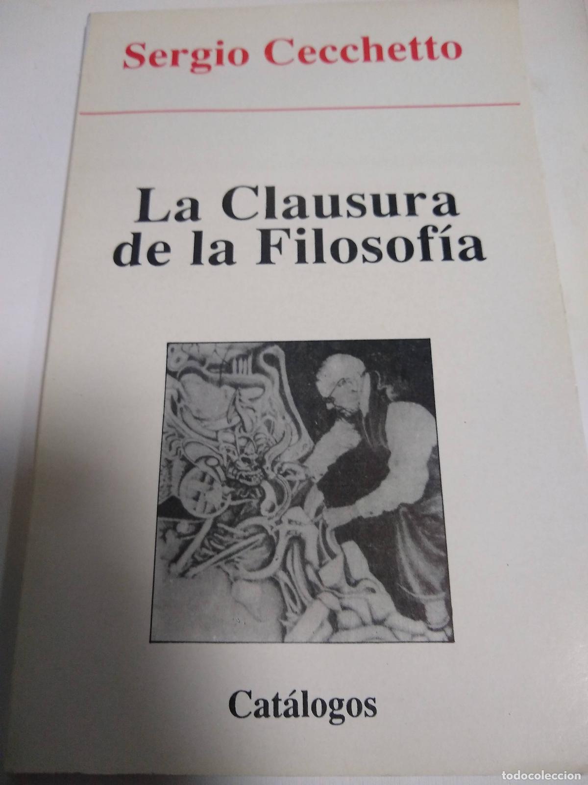 Libros: La Clausura De La Filosof&iacute;a - Sergio Cecchetto