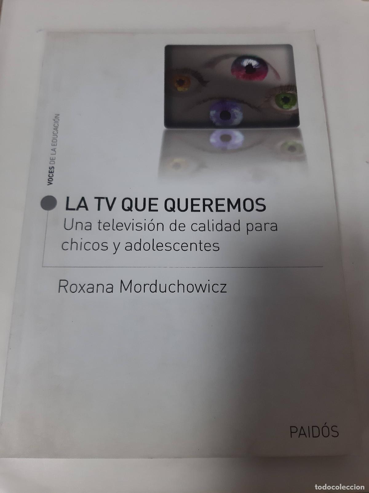 Libros: La Tv Que Queremos - Roxana Morduchowicz - Foto 1
