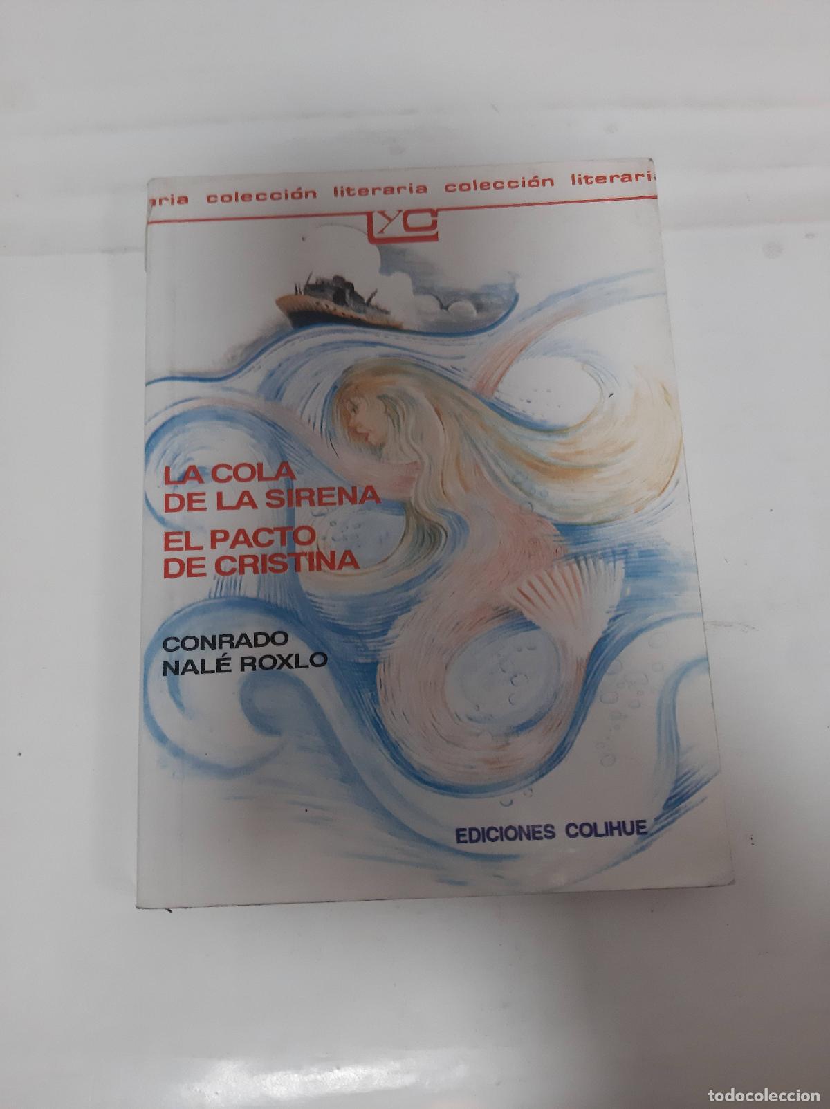 Livros em segunda m&atilde;o: La cola de la sirena, El apcto de cristina - Conrado Nale Roxlo