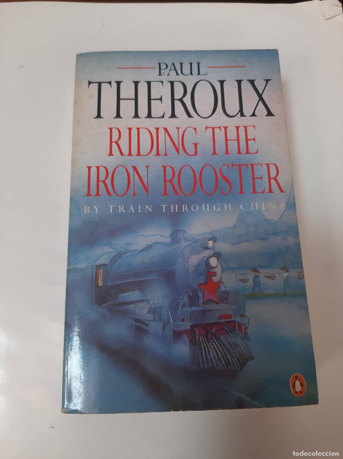 Libros: Riding The Iron Rooster - Paul Theroux - Foto 1
