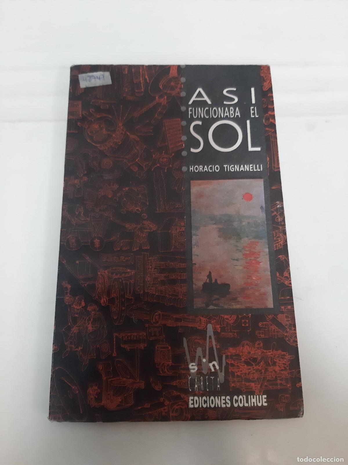 Libros: Asi funcionaba el sol - Horacio Tignanelli - Foto 1