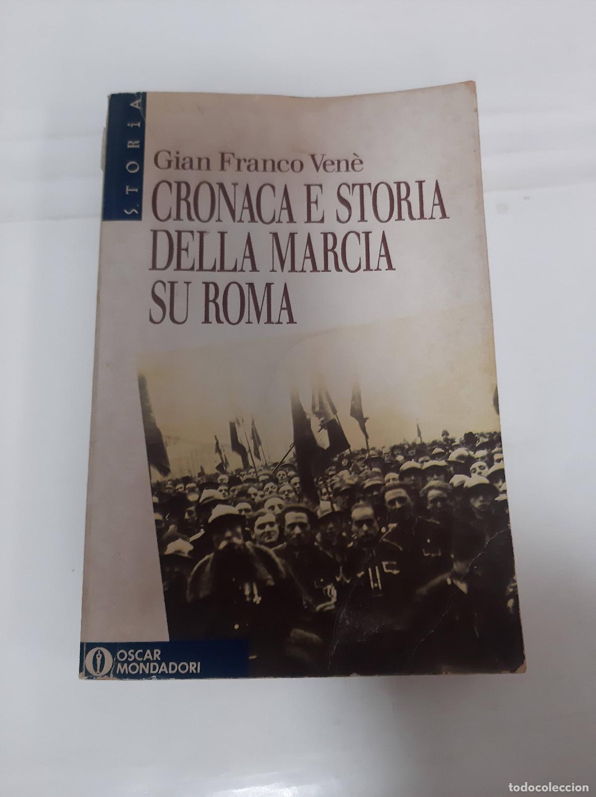 Libri di seconda mano: Cronoca e Storia della Marcia su Roma - Gian Franco Vene
