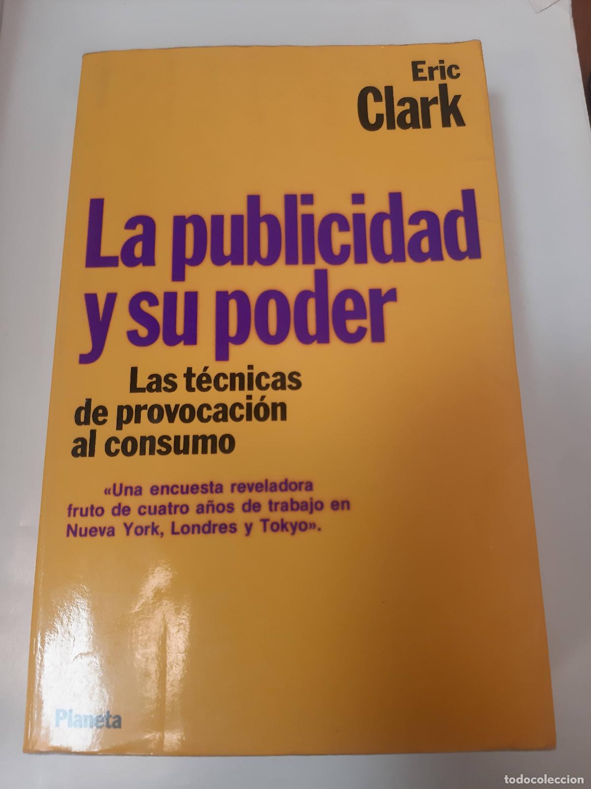 Libros: La Publicidad Y Su Poder - Eric Clark - Foto 1