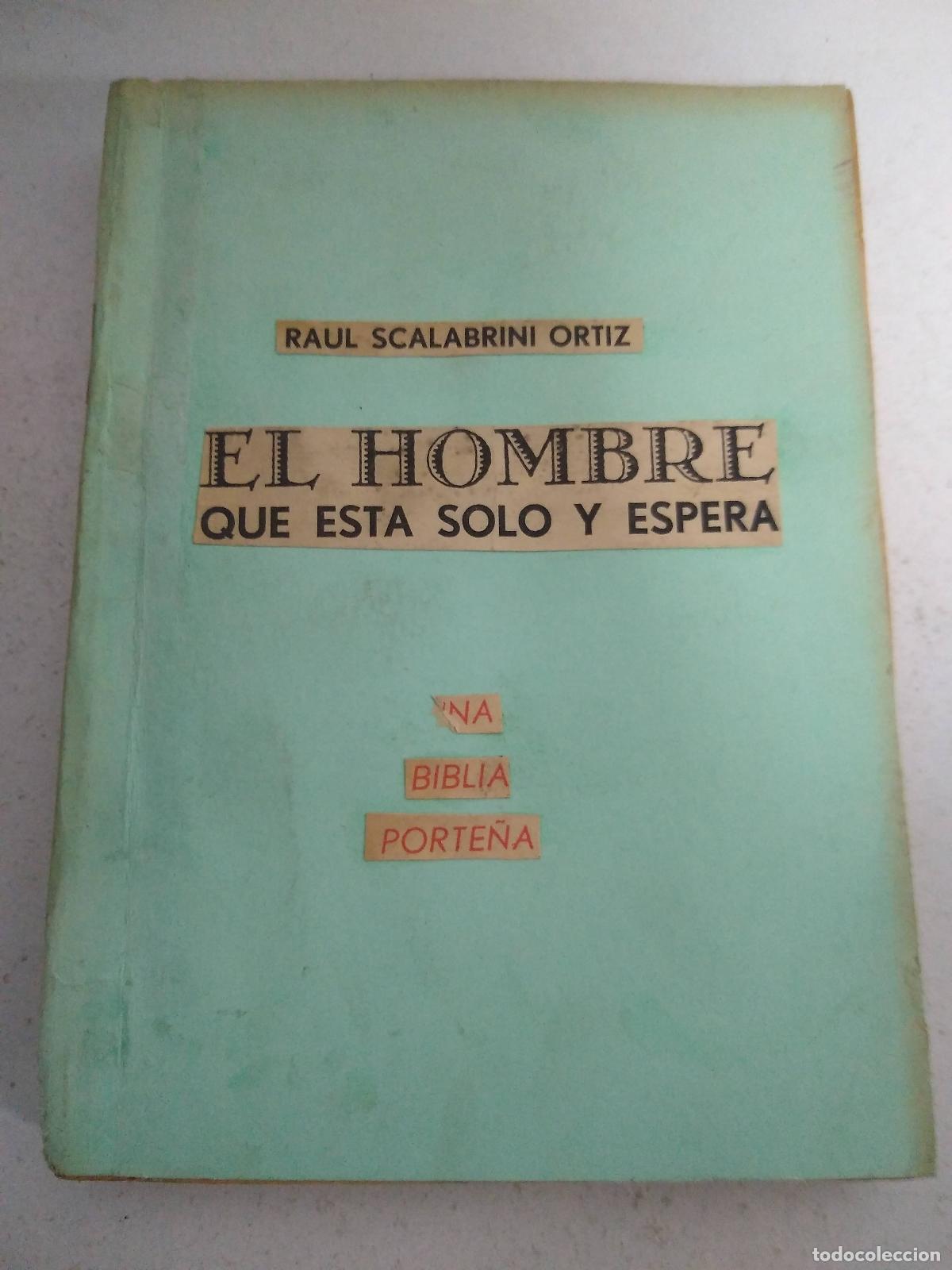 Libros: El hombre que esta solo y espera - Raul Scalabrini Ortiz