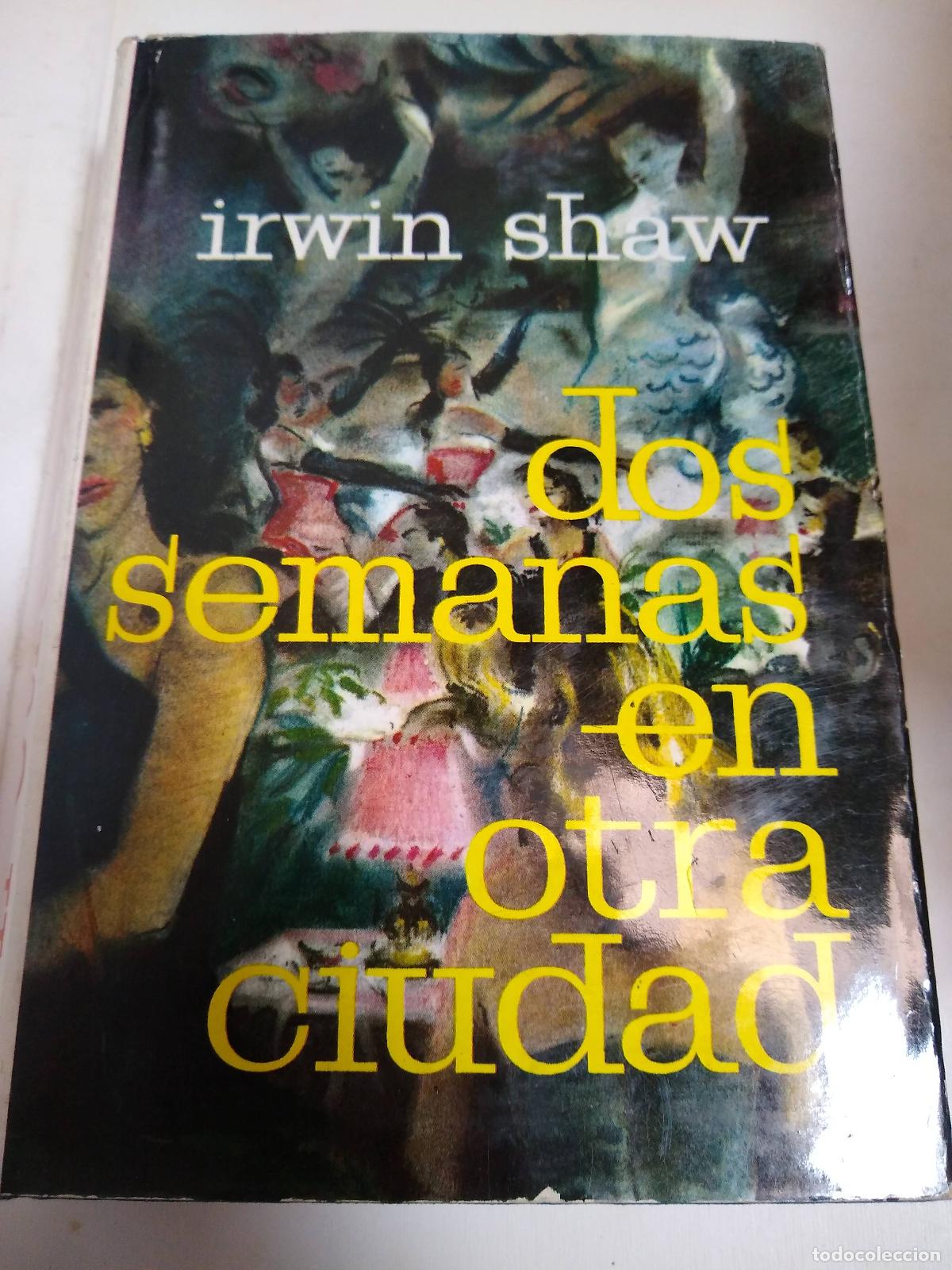 Libros: Dos Semanas En Otra Ciudad - Irwin Shaw - Foto 1