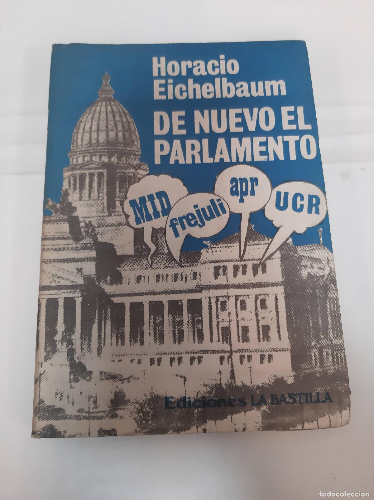 Libros: De nuevo el parlamento - Horacio Eichelbaum - Foto 1