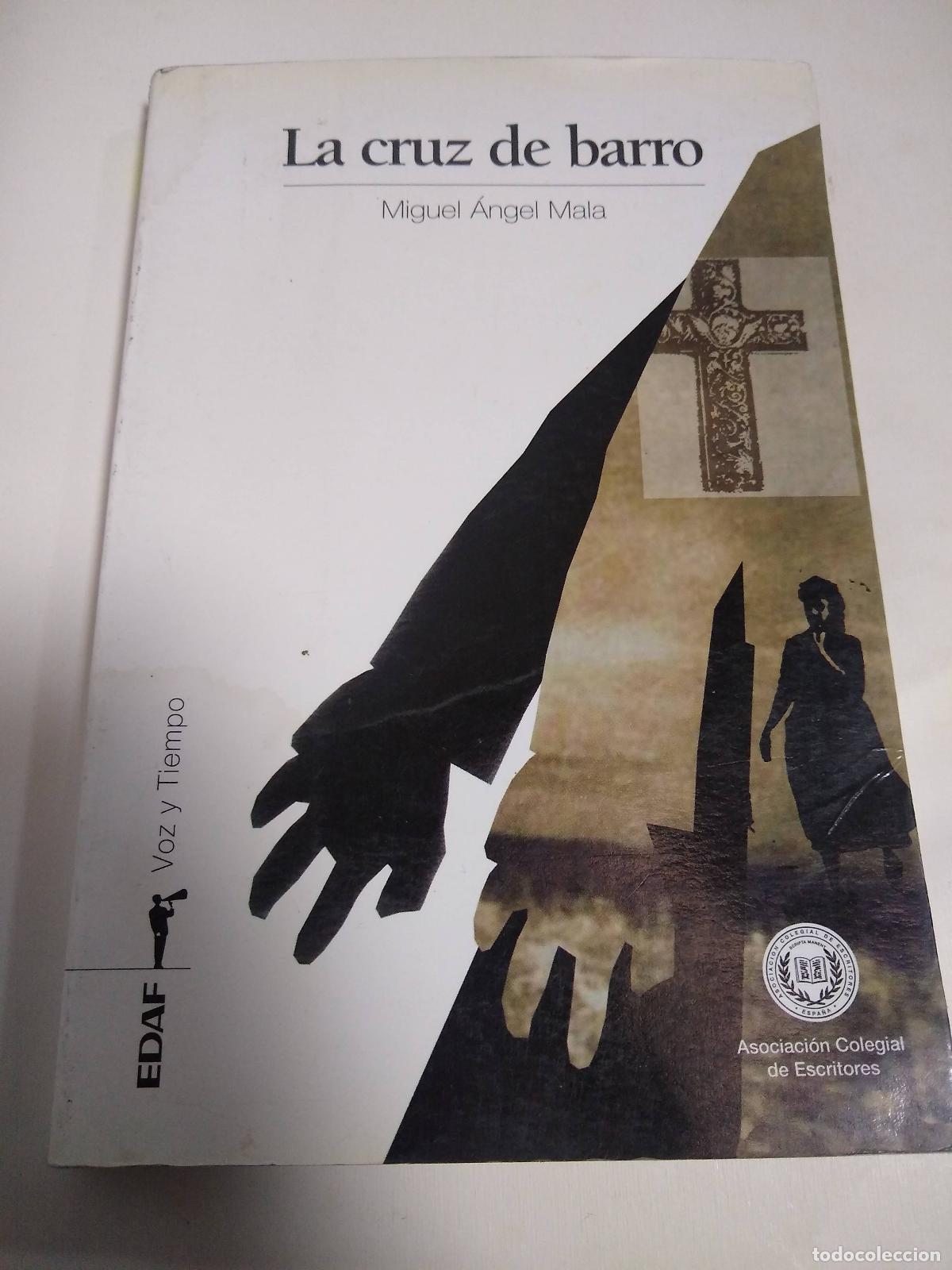 Libros: La Cruz De Barro - Miguel Angel Mala - Foto 1