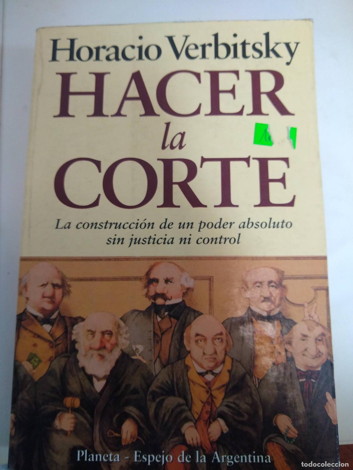 Libros: Hacer La Corte - Horacio Verbitsky - Foto 1