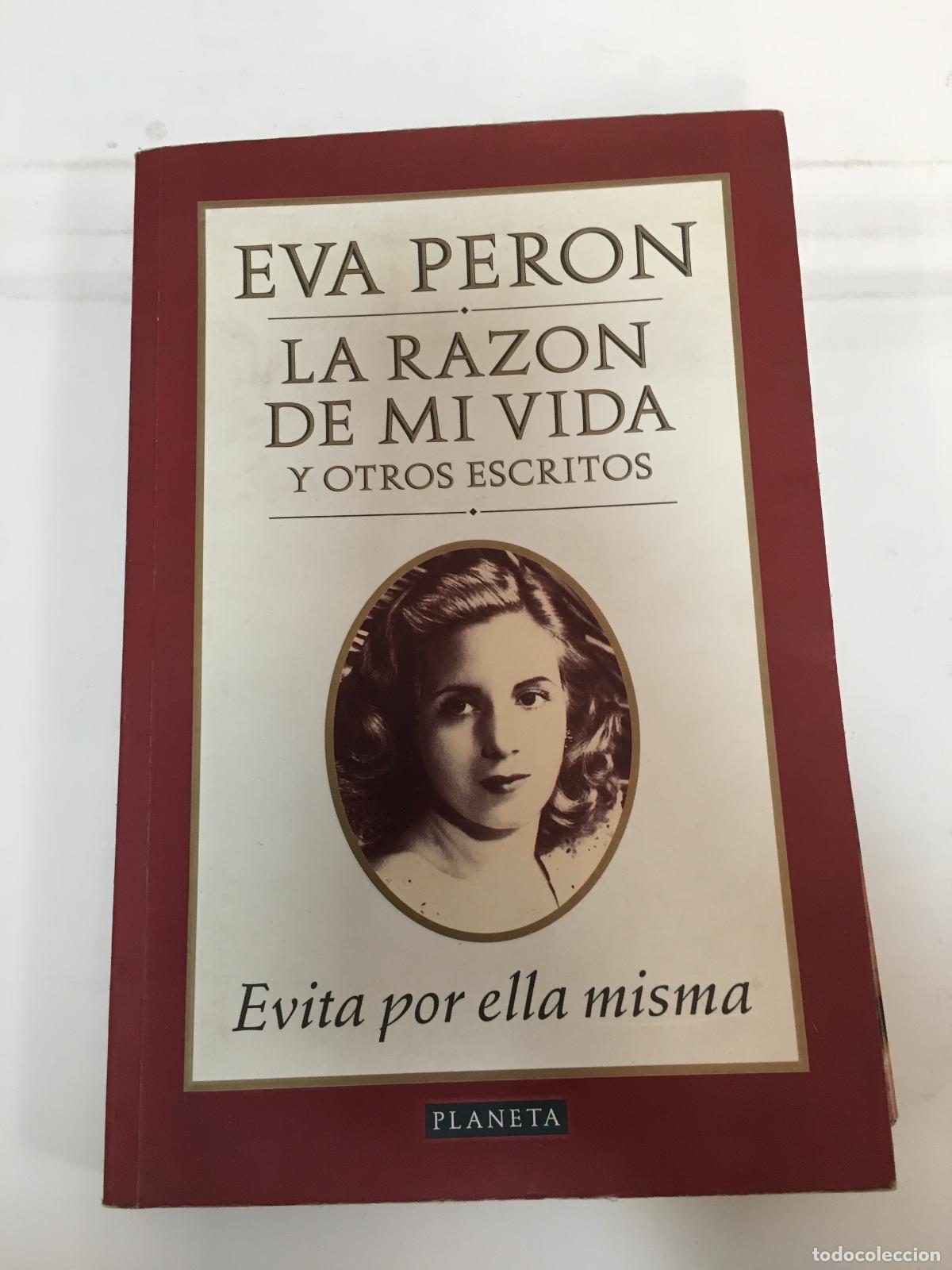 Libros: La raz&oacute;n de mi vida : y otros escritos - Per&oacute;n, Eva - - Foto 1
