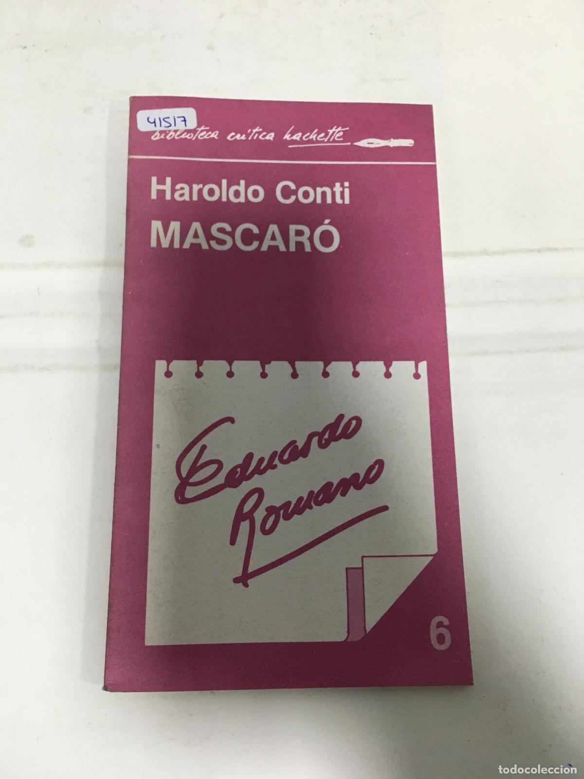 Libros: &rdquo;HAROLDO CONTI: &rdquo;&rdquo;MASCARO&rdquo;&rdquo;&rdquo; - ROMANO, EDUARDO - Foto 1