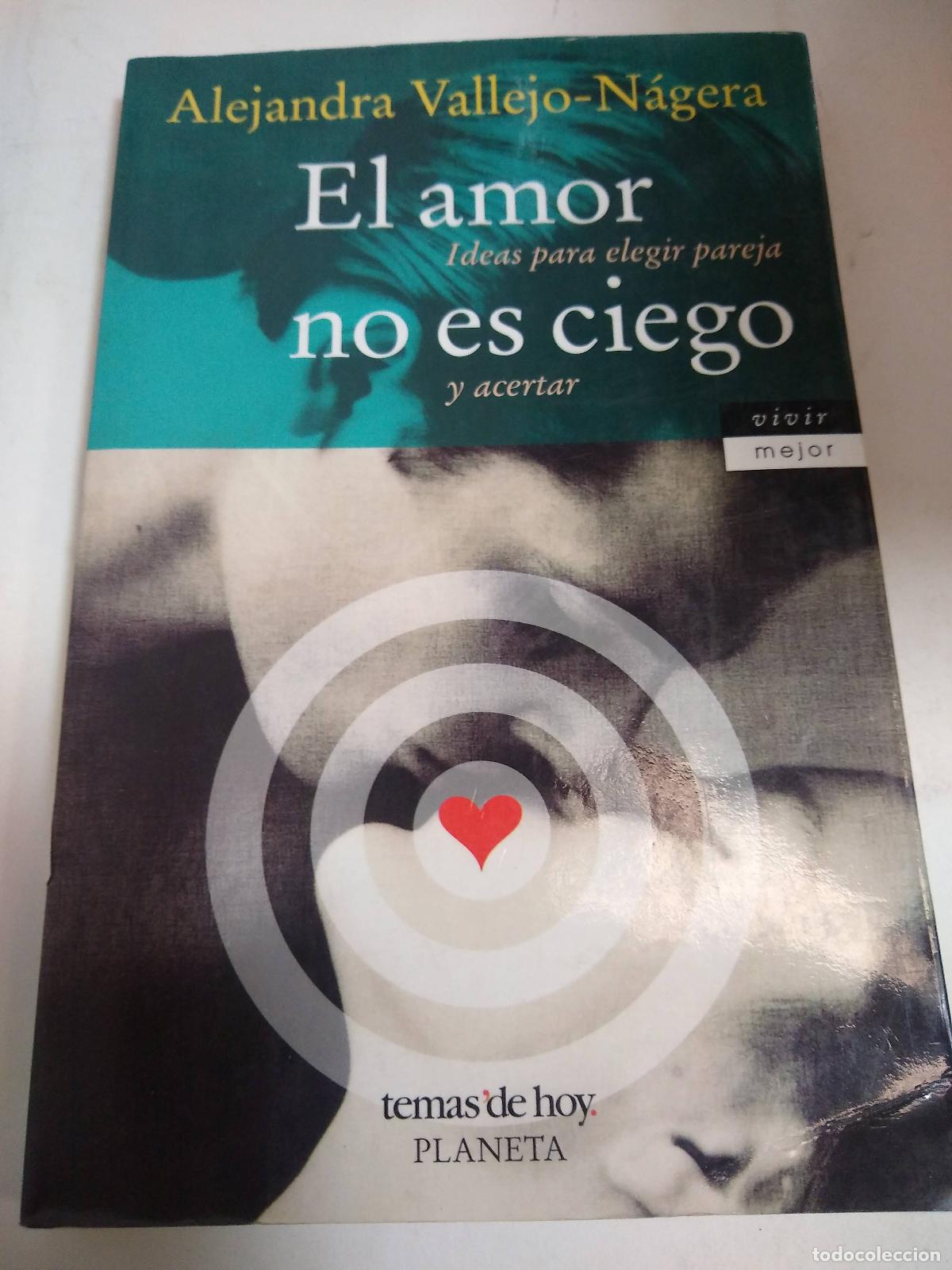 Libros: El Amor No Es Ciego - Alejandra Vallejo Nagera - Foto 1