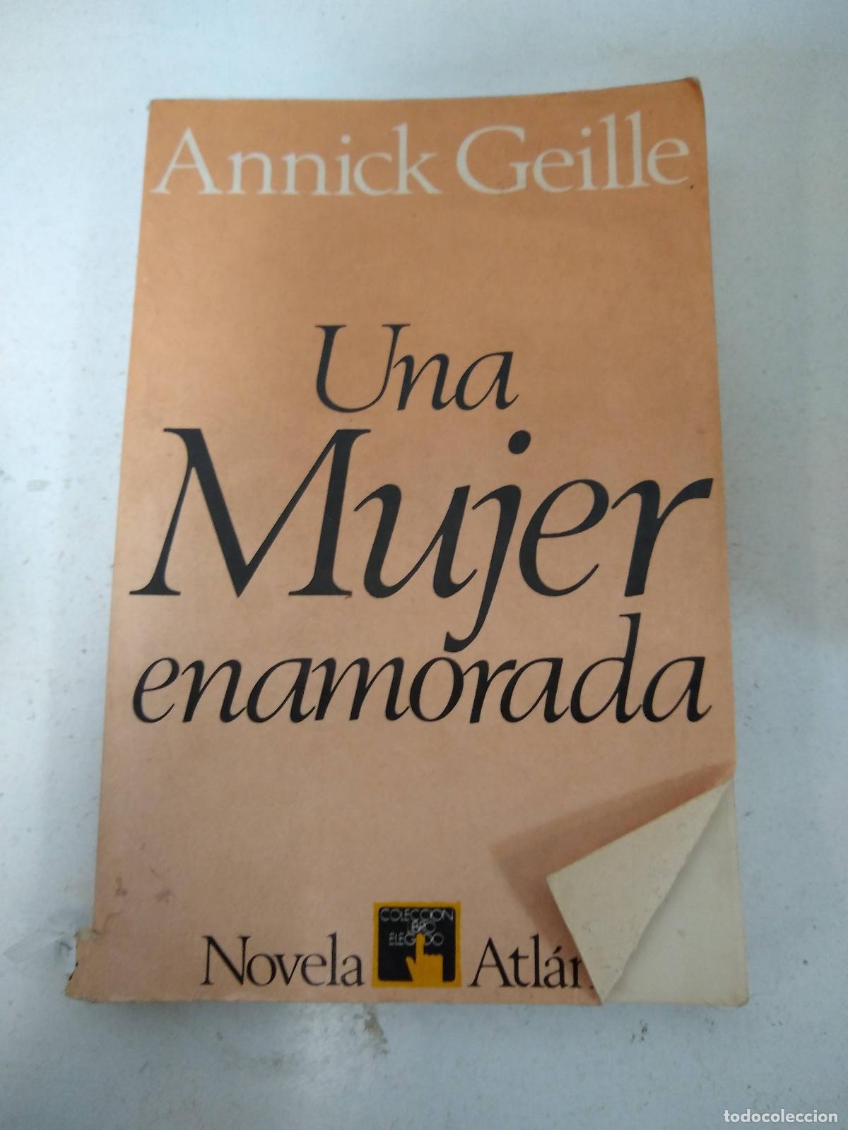 Libri di seconda mano: Una Mujer Enamorada - Annick Geille