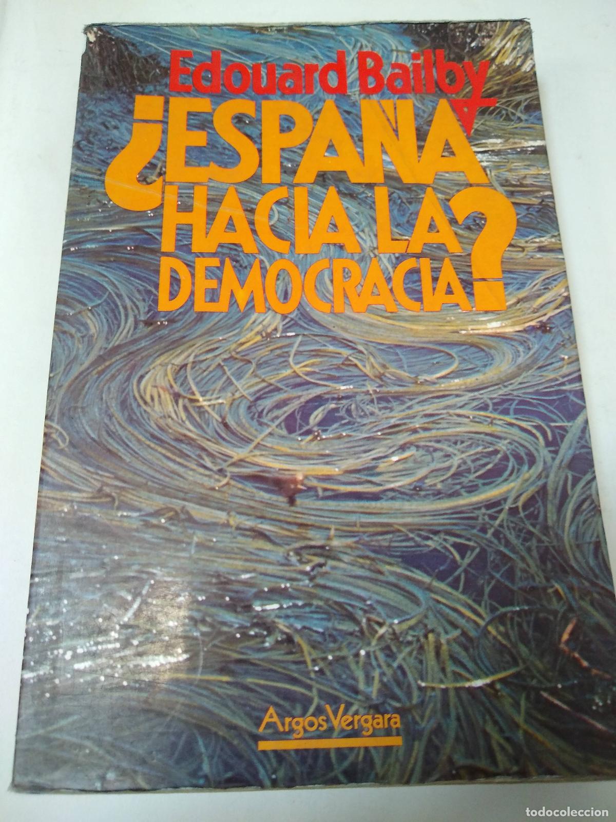 Libros: &iquest;espa&ntilde;a Hacia La Democracia? - Edouard Bailby - Foto 1