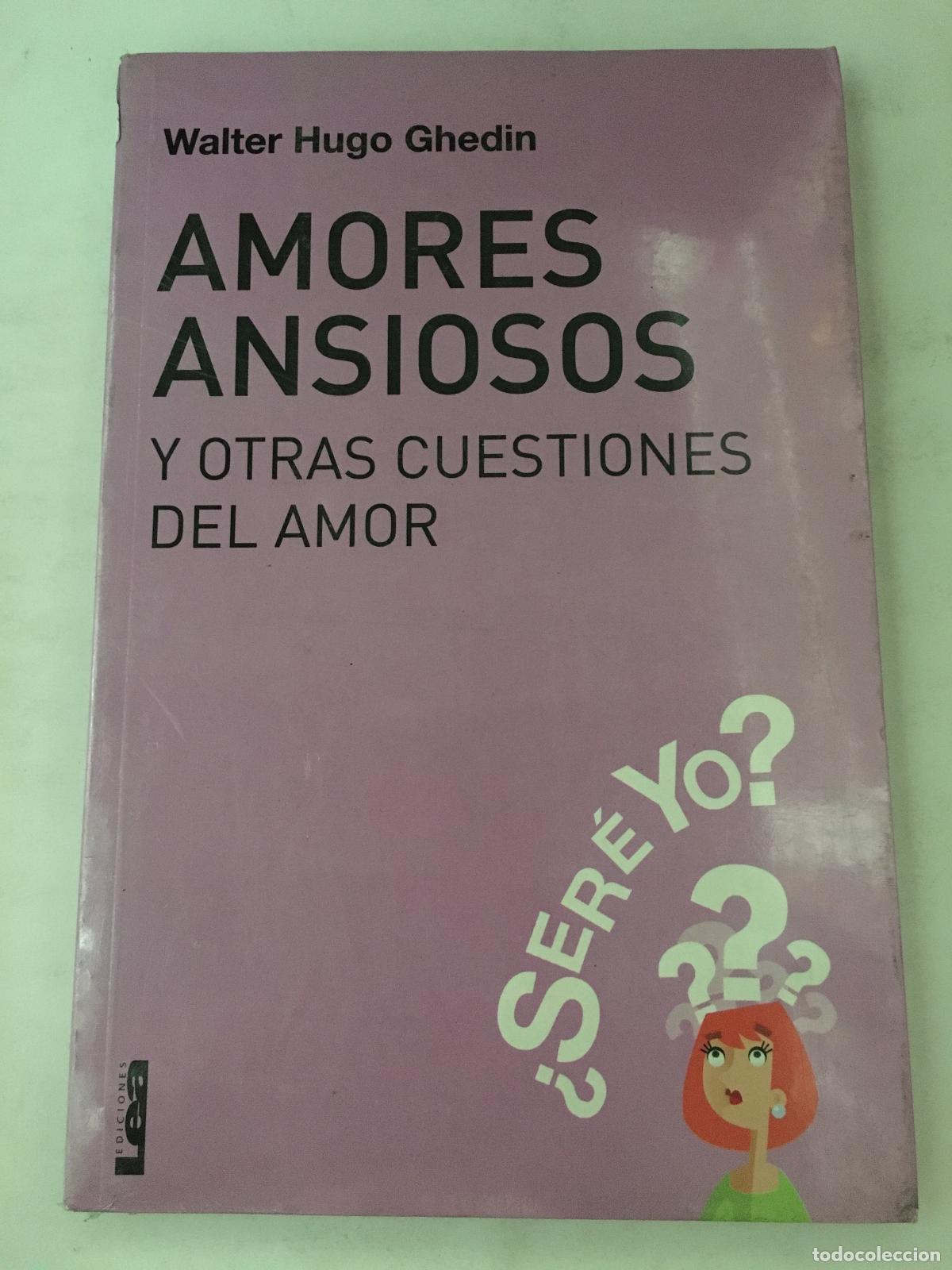 Libri di seconda mano: Amores ansiosos - Walter Hugo Ghedin