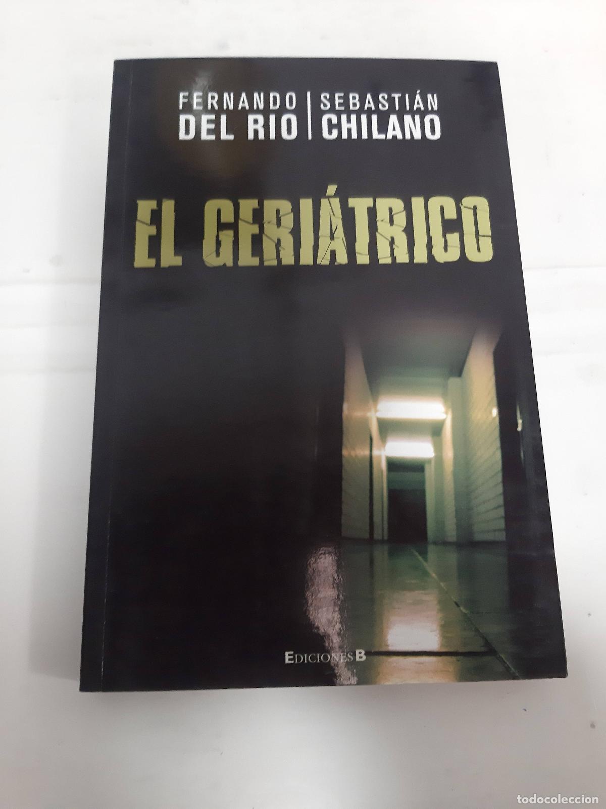 Libros: El geriatrico - Del Rio, Chilano - Foto 1