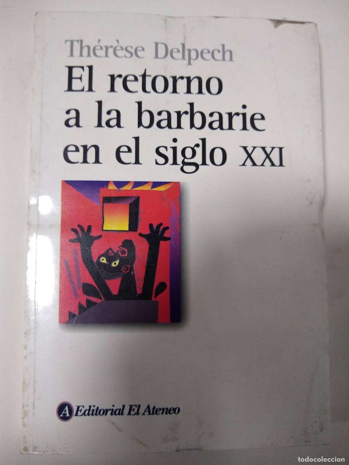 B&uuml;cher: El Retorno A La Barbarie En El Siglo XXI - Therese Delpech