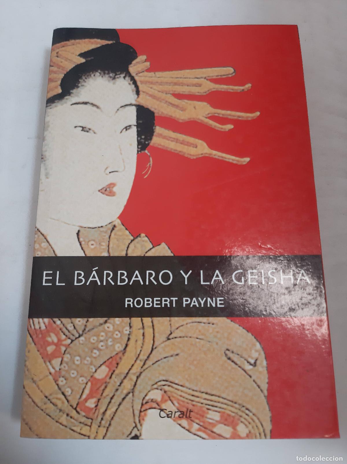 Libros: El B&aacute;rbaro Y La Geisha - Robert Payne - Foto 1