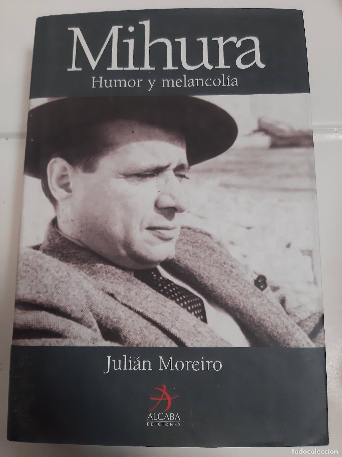 Livros em segunda m&atilde;o: Mihura Humor Y Melancolia - Julian Moreiro