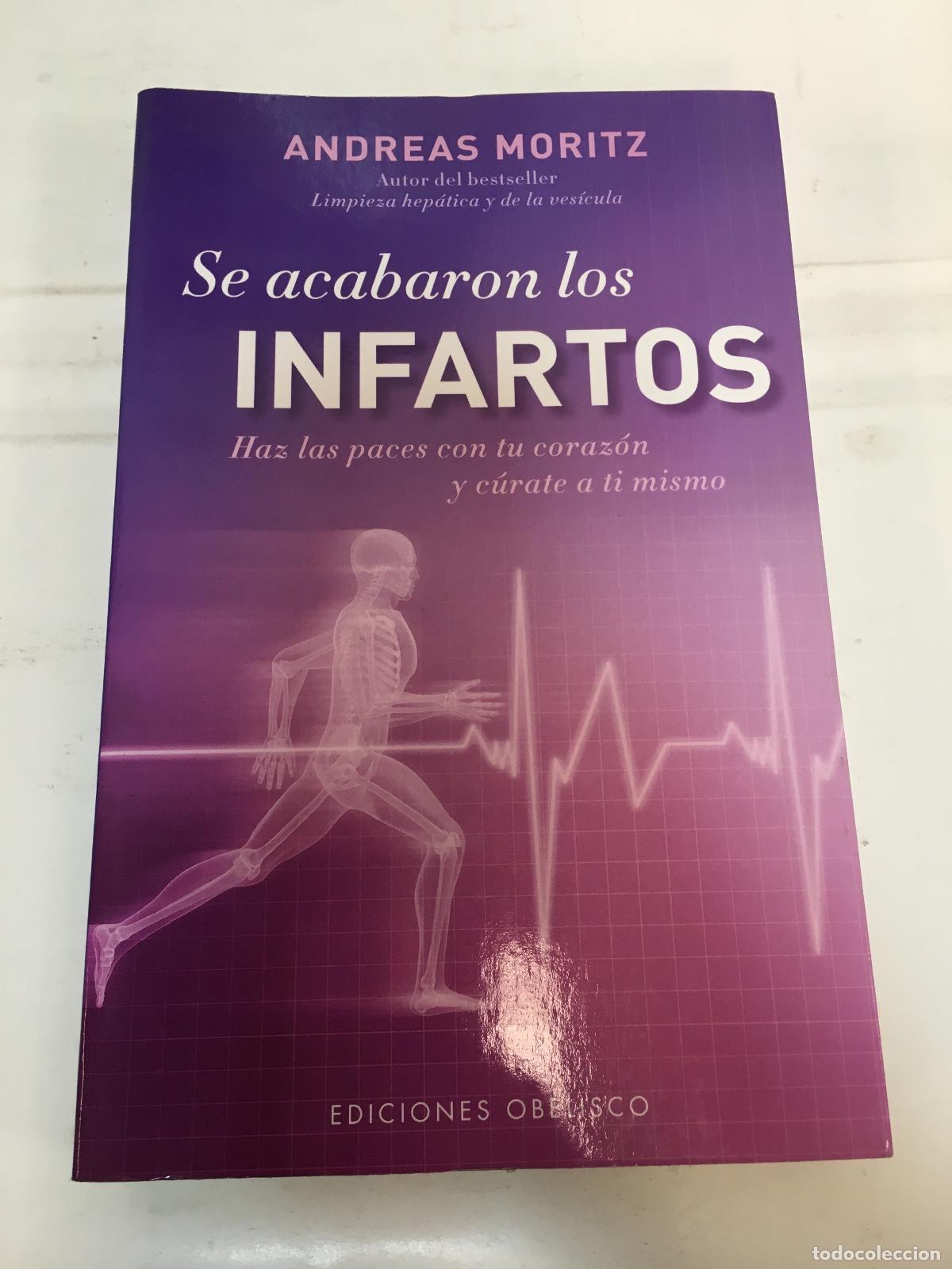 Libros: SE ACABARON LOS INFARTOS: Haz las paces con tu cora&oacute;n y c&uacute;rate a ti mismo - Andreas Moritz - Foto 1