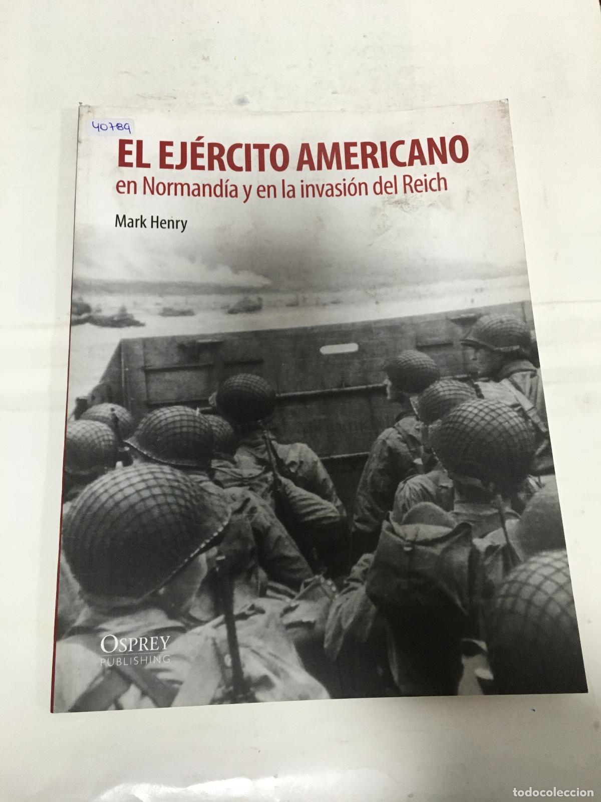Libros: Libro el ejercito americano en normandia henry osprey - Mark Henry - Foto 1