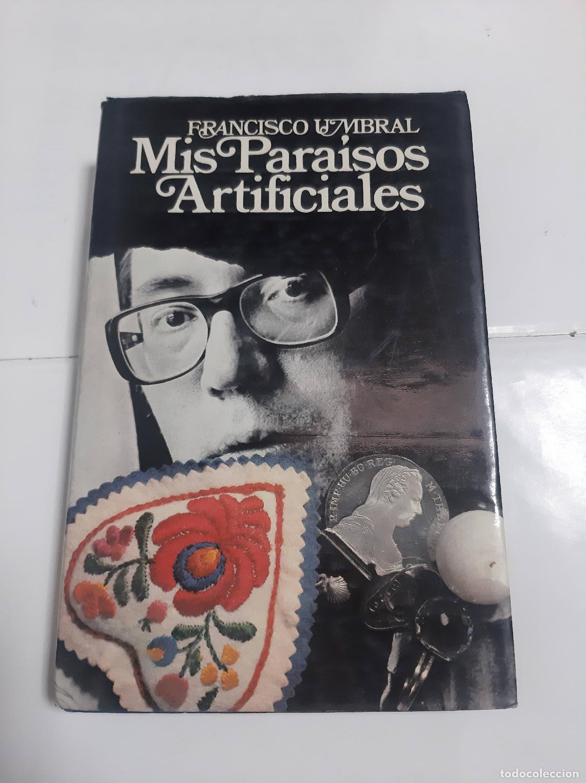 Libros: Mis Paraisos Artificiales - Francisco Umbral - Foto 1