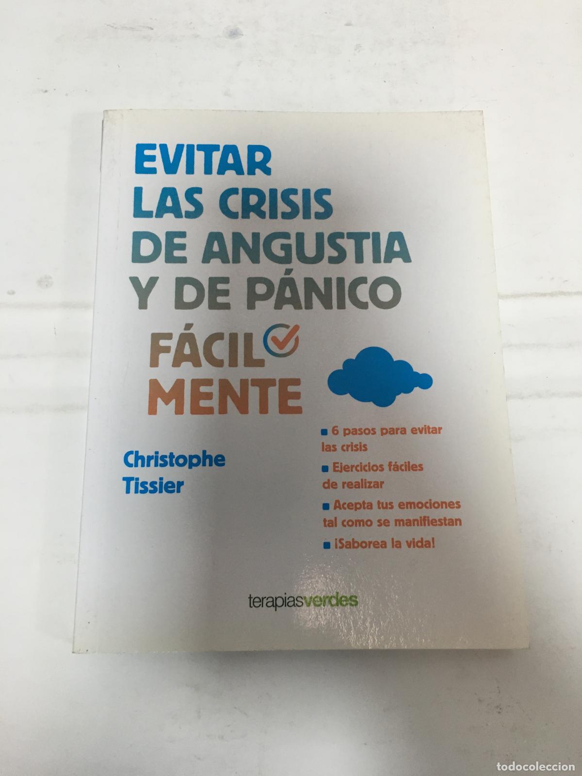 Libros: EVITAR LAS CRISIS DE ANGUSTIA Y DE P&Aacute;NICO F&Aacute;CILMENTE - TISSIER, CHRISTOPHE - Foto 1