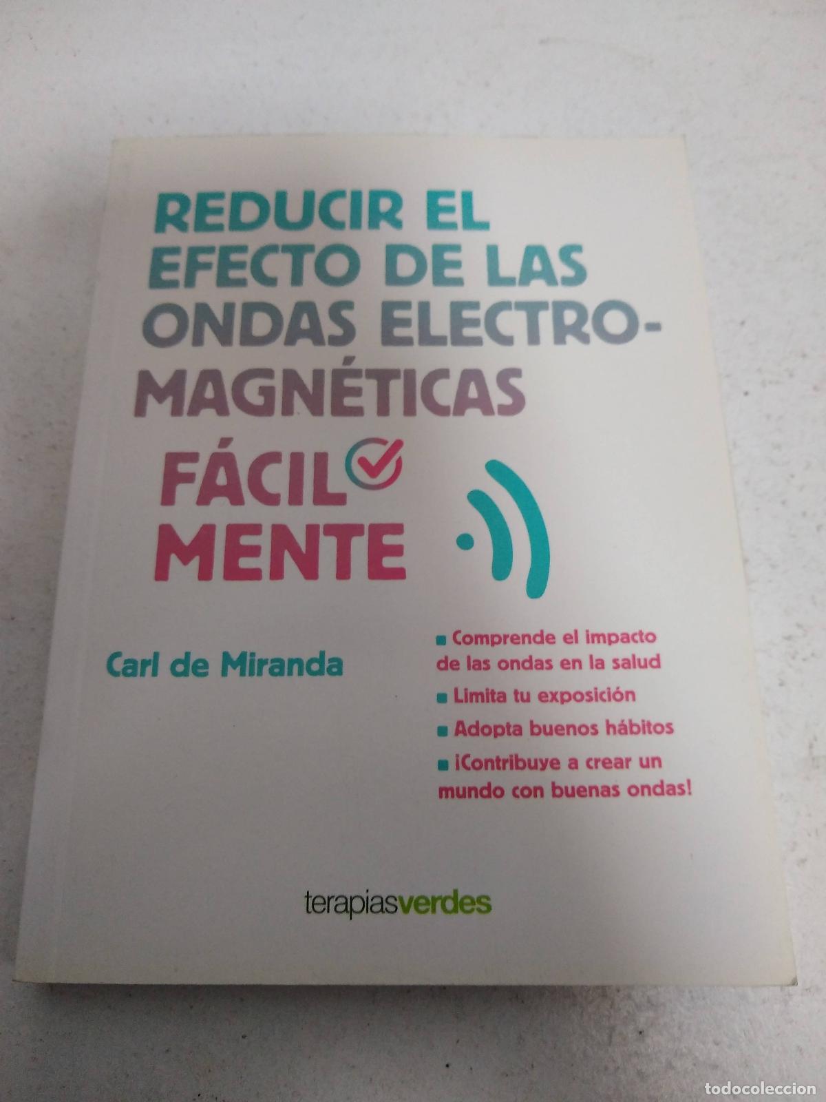 Libros: REDUCIR EL EFECTO DE LAS ONDAS ELECTROMAGN&Eacute;TICAS F&Aacute;CILMENTE - CARL DE MIRANDA - Foto 1