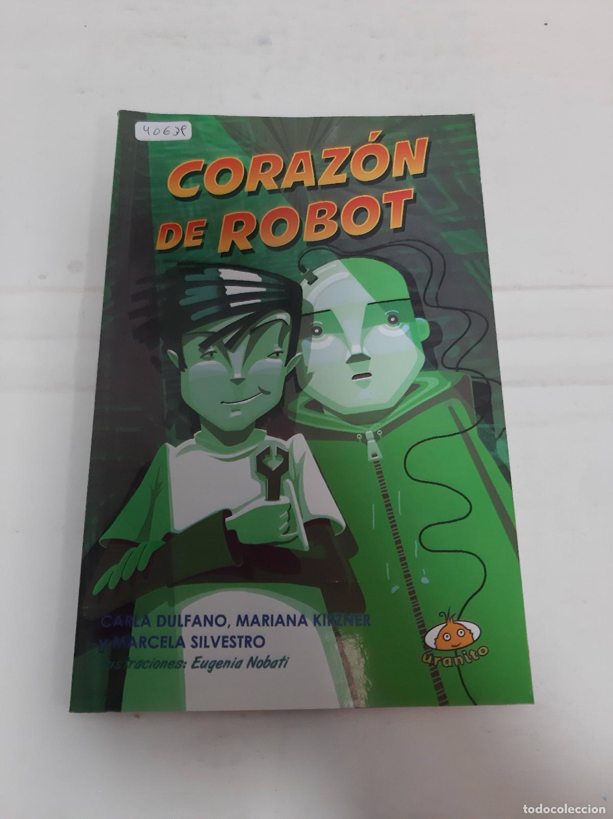 Libri di seconda mano: Corazon De Robot (mil Mundos) (a Partir De 8 A&ntilde;os) (ilustra - DULFANO C./ KIRZNER M./ SILVESTRO M.