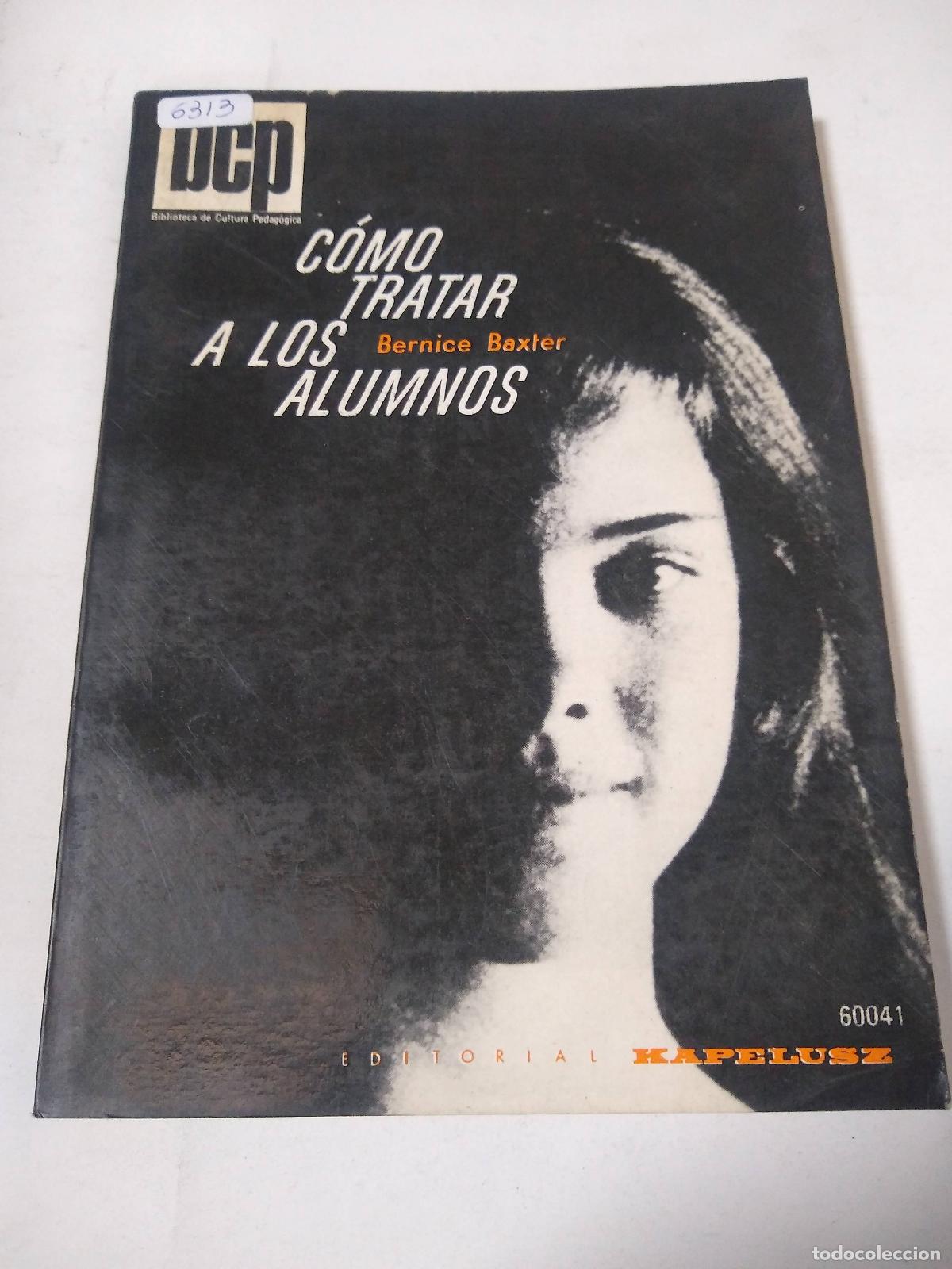 Libri di seconda mano: Como Tratar A Los Alumnos - Bernice Baxter