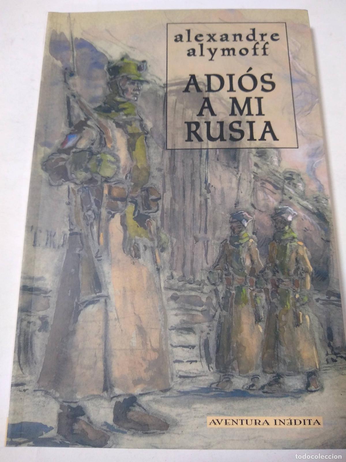 Libros: Adi&oacute;s A Mi Rusia - Alexandre Alymoff - Foto 1