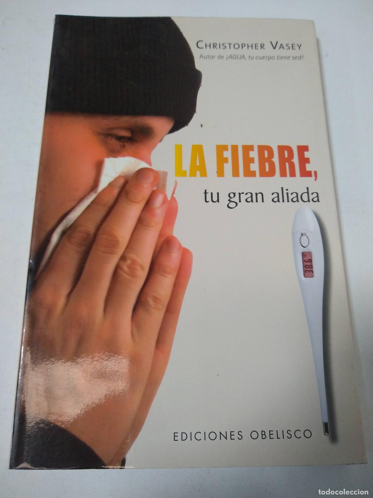 Libros: La Fiebre, Tu Gran Aliada - Christopher Vasey - Foto 1