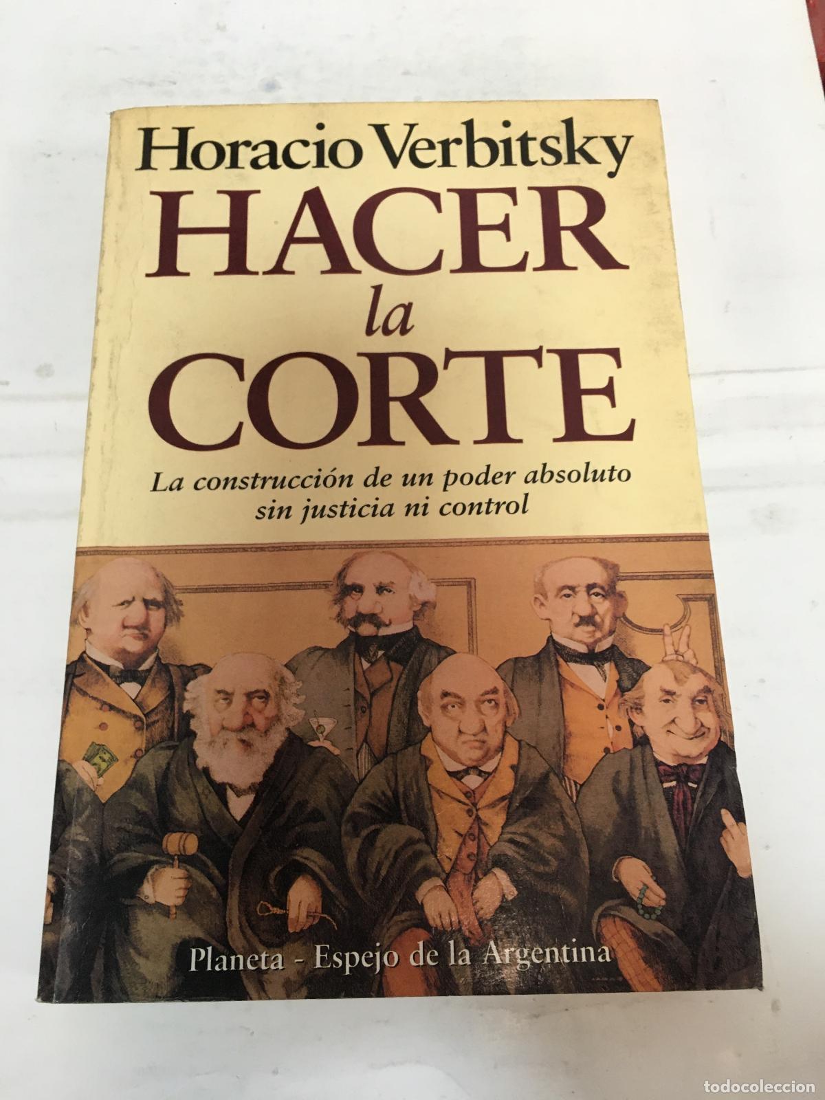 Libros: Hacer la corte - Horacio Verbitsky - Foto 1