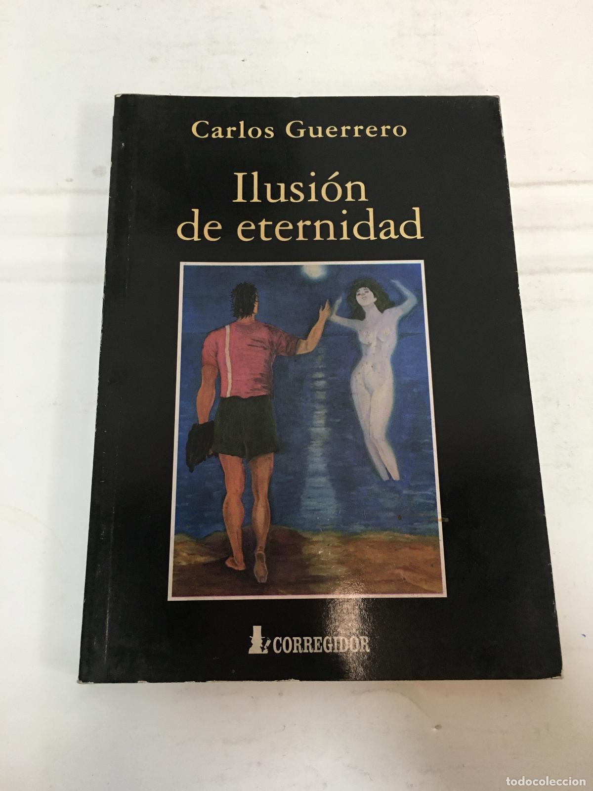 Libros: Ilusi&oacute;n de eternidad - Carlos Guerrero - Foto 1