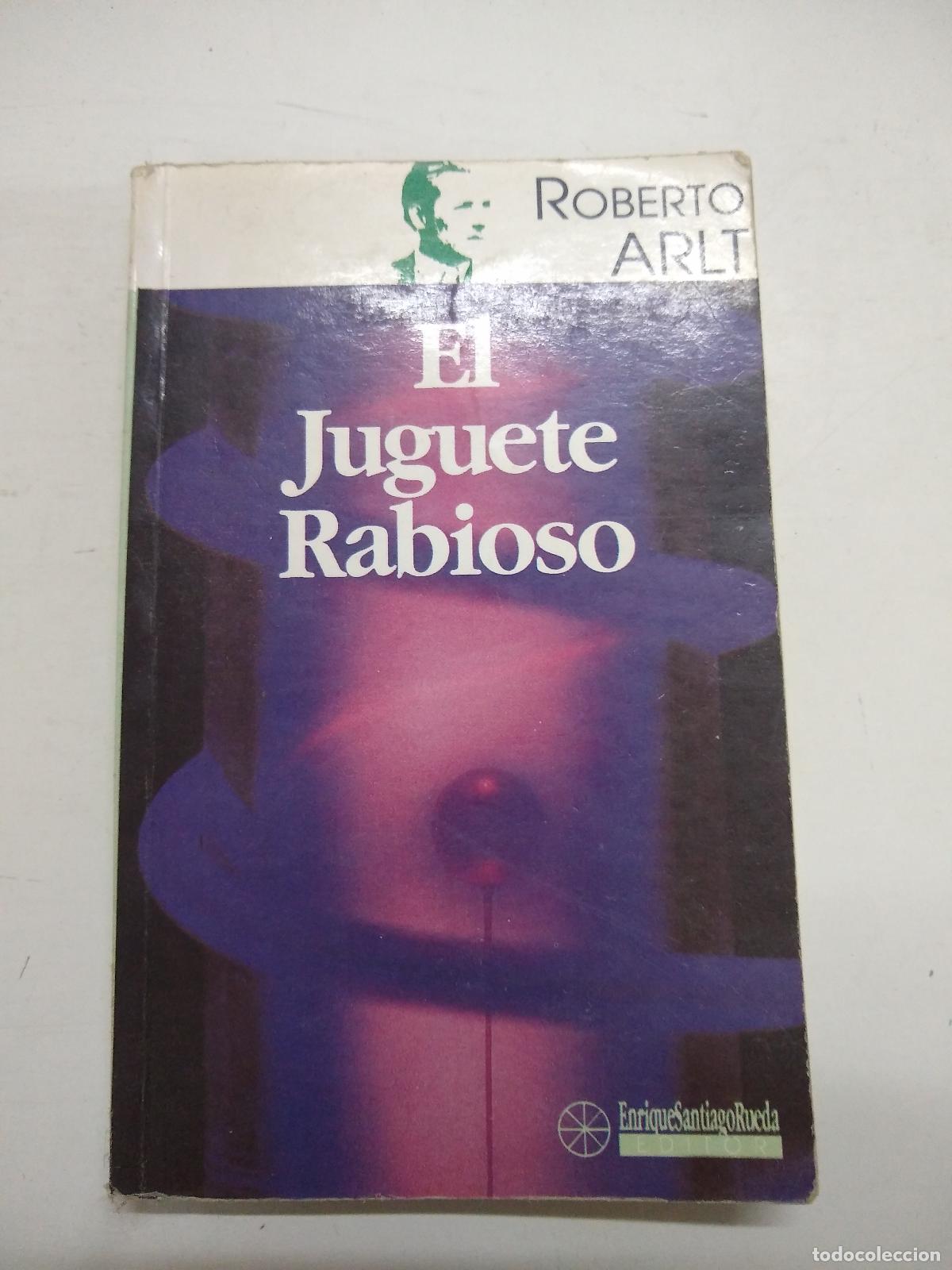 Libros: El Juguete Rabioso - Roberto Arlt - Foto 1